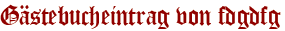 Gästebucheintrag von fdgdfg