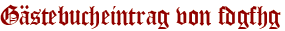 Gästebucheintrag von fdgfhg
