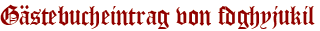 Gästebucheintrag von fdghyjukil