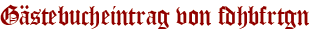 Gästebucheintrag von fdhbfrtgn