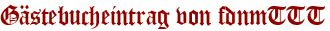 Gästebucheintrag von fdnmTTT
