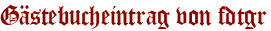 Gästebucheintrag von fdtgr