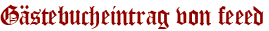 Gästebucheintrag von feeed