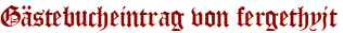 Gästebucheintrag von fergethyjt