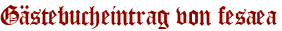 Gästebucheintrag von fesaea