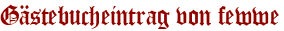 Gästebucheintrag von fewwe