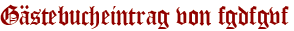 Gästebucheintrag von fgdfgvf