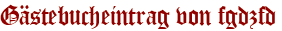 Gästebucheintrag von fgdzfd