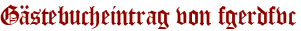 Gästebucheintrag von fgerdfvc