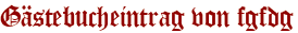 Gästebucheintrag von fgfdg