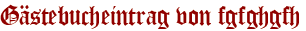 Gästebucheintrag von fgfghgfh