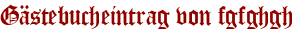 Gästebucheintrag von fgfghgh