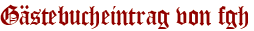 Gästebucheintrag von fgh