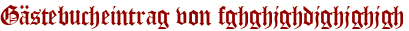 Gästebucheintrag von fghghjghdjghjghjgh