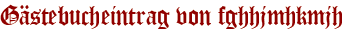 Gästebucheintrag von fghhjmhkmjh