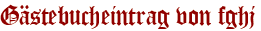 Gästebucheintrag von fghj