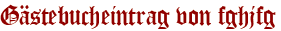 Gästebucheintrag von fghjfg