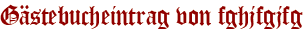 Gästebucheintrag von fghjfgjfg