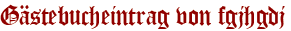 Gästebucheintrag von fgjhgdj