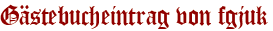 Gästebucheintrag von fgjuk