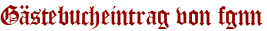 Gästebucheintrag von fgnn