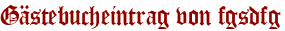Gästebucheintrag von fgsdfg