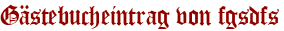 Gästebucheintrag von fgsdfs