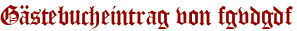 Gästebucheintrag von fgvdgdf