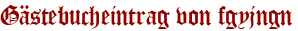 Gästebucheintrag von fgyjngn