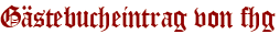 Gästebucheintrag von fhg