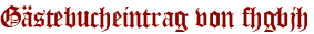 Gästebucheintrag von fhgbjh