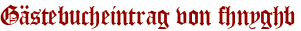 Gästebucheintrag von fhnyghb