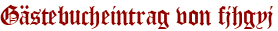 Gästebucheintrag von fjhgyj