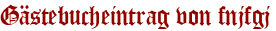 Gästebucheintrag von fnjfgj