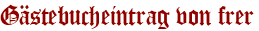 Gästebucheintrag von frer