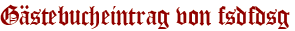 Gästebucheintrag von fsdfdsg