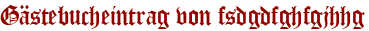 Gästebucheintrag von fsdgdfghfgjhhg