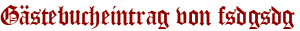 Gästebucheintrag von fsdgsdg