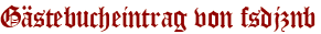 Gästebucheintrag von fsdjznb