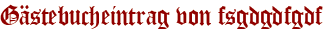 Gästebucheintrag von fsgdgdfgdf