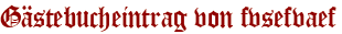 Gästebucheintrag von fvsefvaef