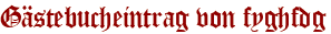 Gästebucheintrag von fyghfdg