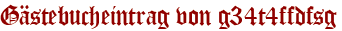 Gästebucheintrag von g34t4ffdfsg
