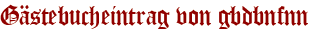 Gästebucheintrag von gbdbnfnn