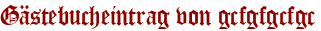 Gästebucheintrag von gcfgfgcfgc