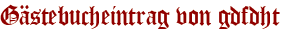 Gästebucheintrag von gdfdht