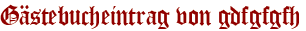 Gästebucheintrag von gdfgfgfh