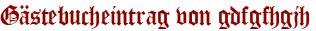 Gästebucheintrag von gdfgfhgjh