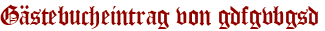 Gästebucheintrag von gdfgvbgsd