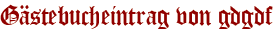 Gästebucheintrag von gdgdf